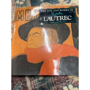 Lautrec Art Book The Life and Works of Toulouse-Lautrec‎ Nathaniel Harris